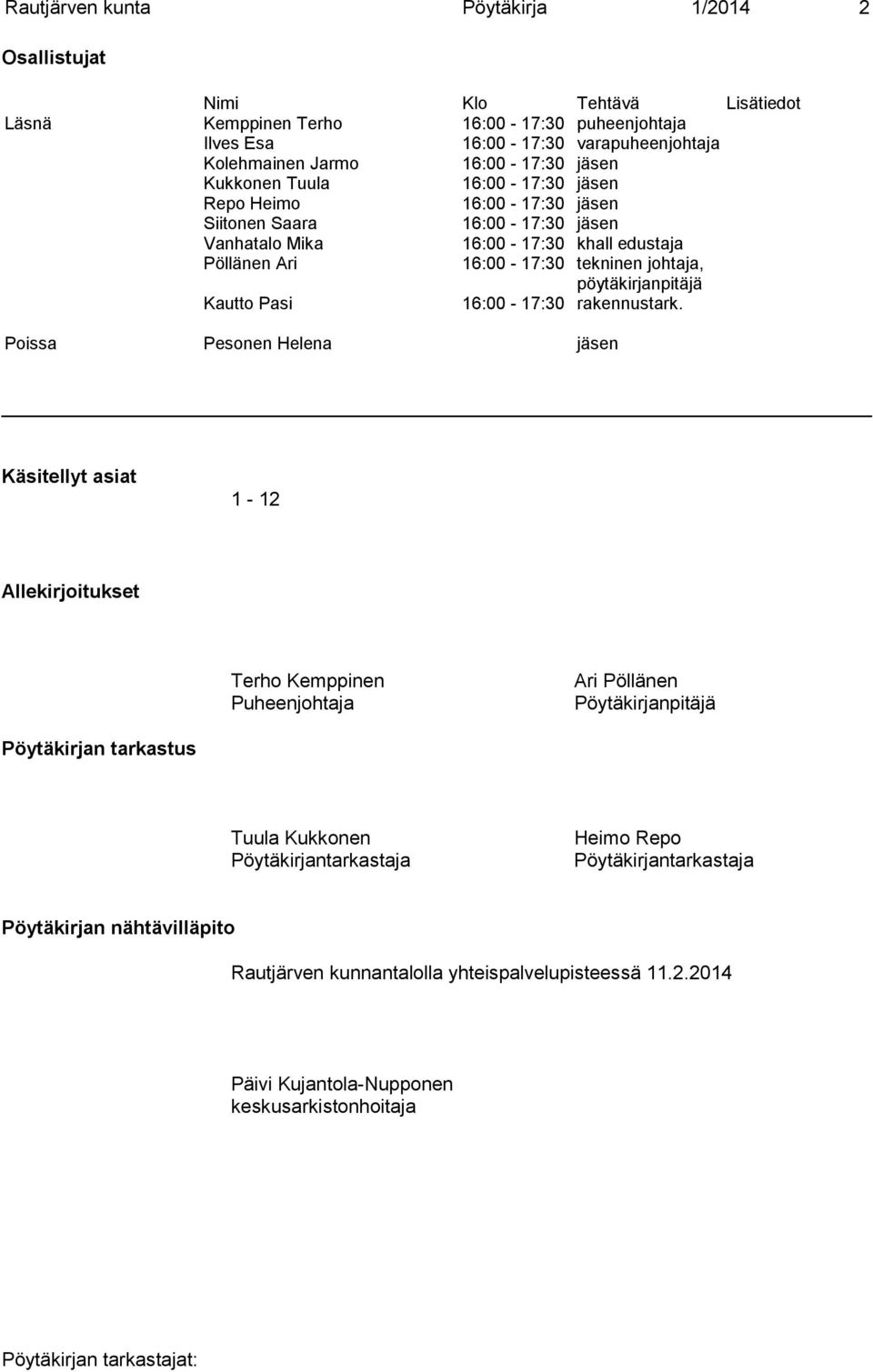 pöytäkirjanpitäjä Kautto Pasi 16:00-17:30 rakennustark.