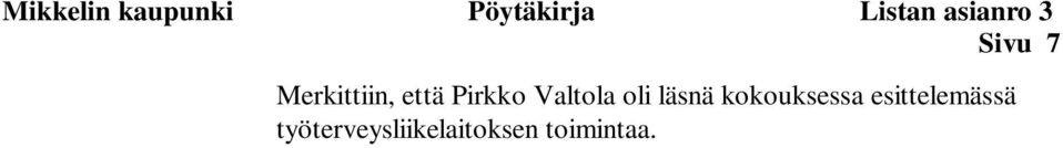 Pirkko Valtola oli läsnä kokouksessa