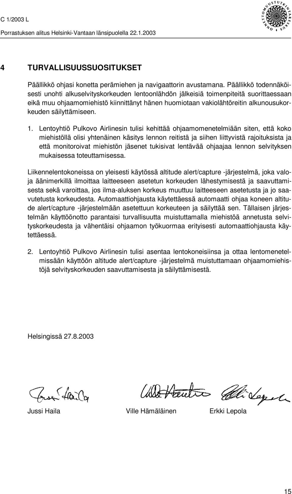 säilyttämiseen. 1.