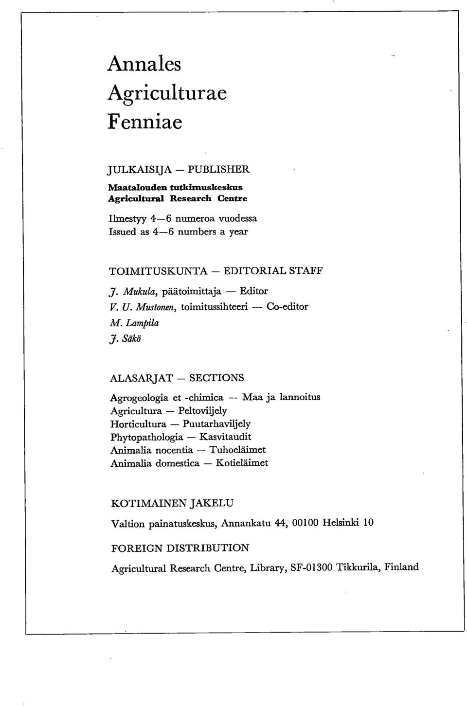 Säkö ALASARJAT SECTIONS Agrogeologia et -chimica Maa ja lannoitus Agricultura Peltoviljely Horticultura Puutarhaviljely Phytopathologia Kasvitaudit Animalia