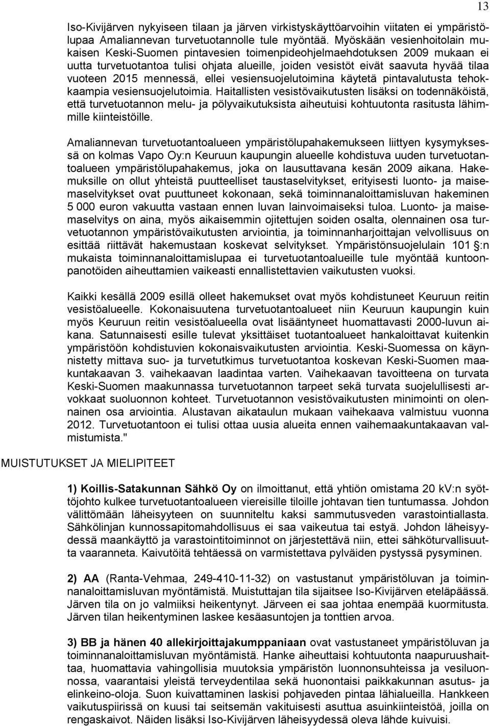 2015 mennessä, ellei vesiensuojelutoimina käytetä pintavalutusta tehokkaampia vesiensuojelutoimia.