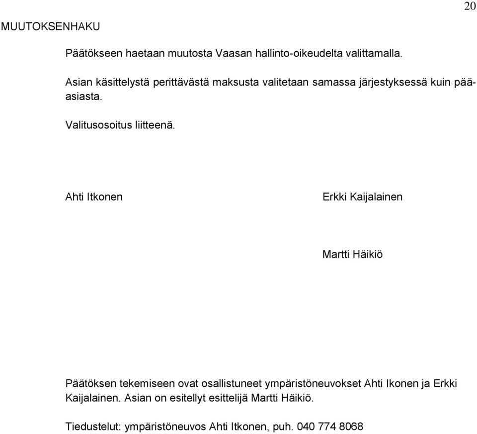 Valitusosoitus liitteenä.