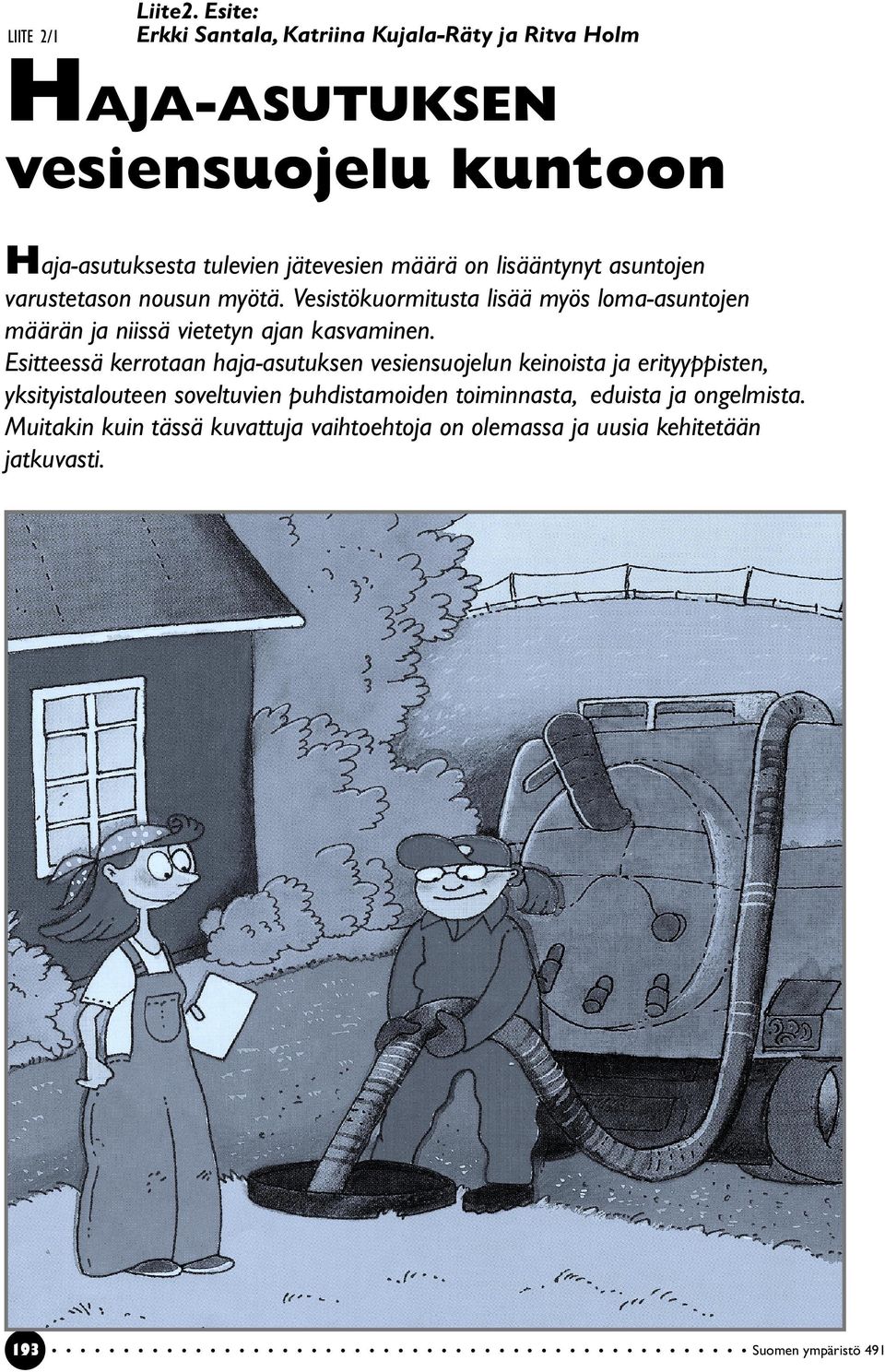 määrä on lisääntynyt asuntojen varustetason nousun myötä.