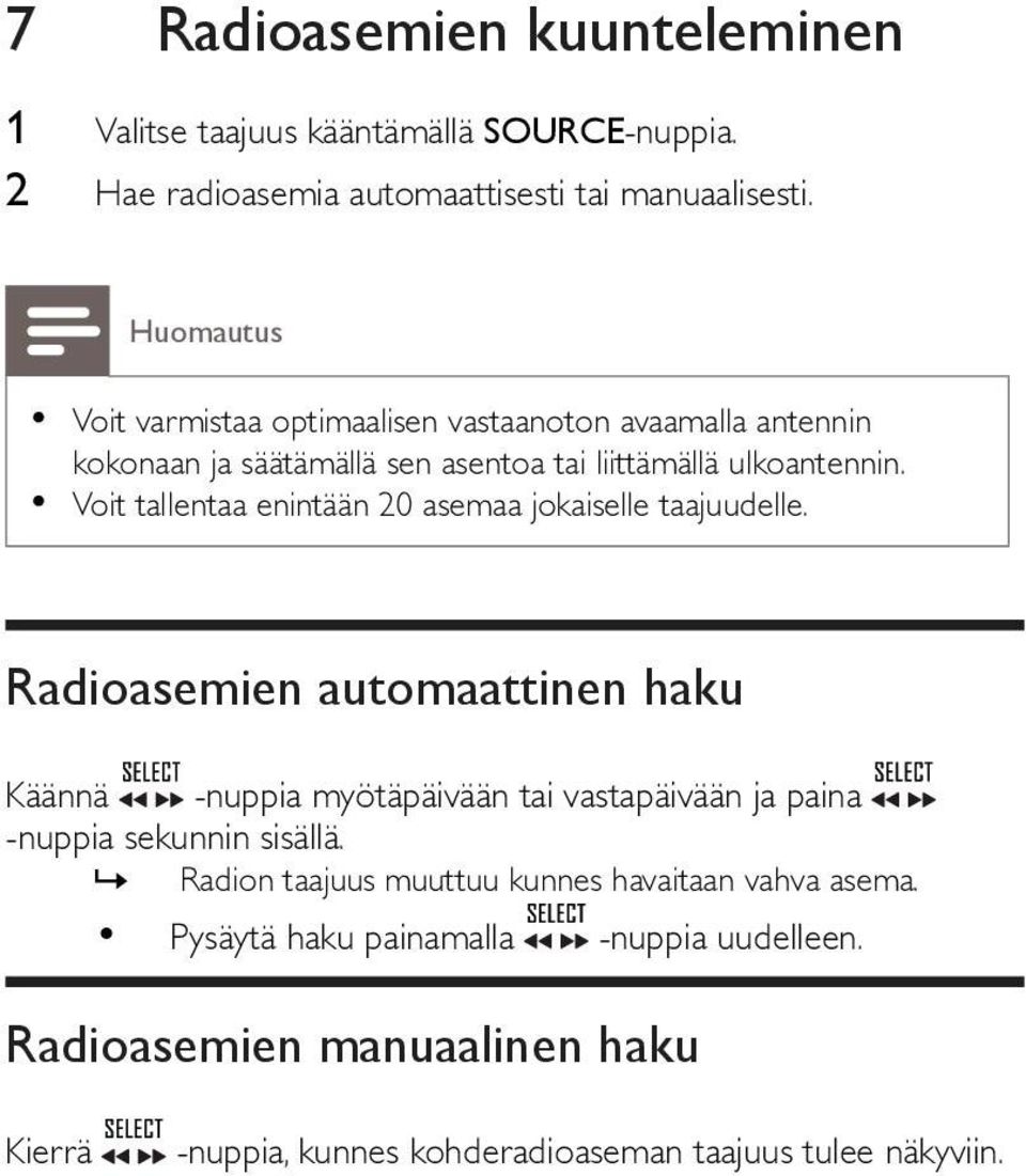 Voit tallentaa enintään 20 asemaa jokaiselle taajuudelle.