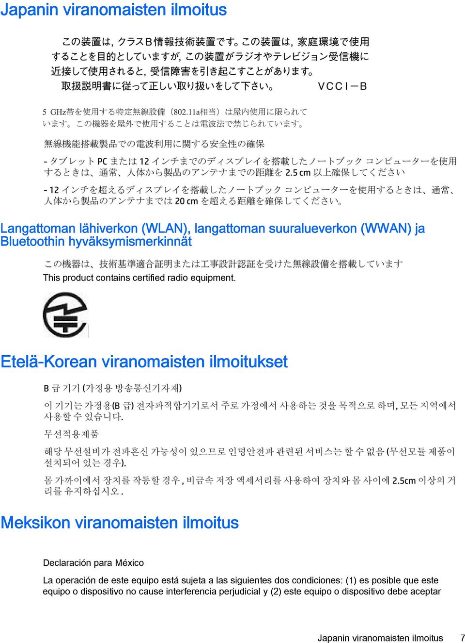 Etelä-Korean viranomaisten ilmoitukset Meksikon viranomaisten ilmoitus Declaración para México La operación de este equipo