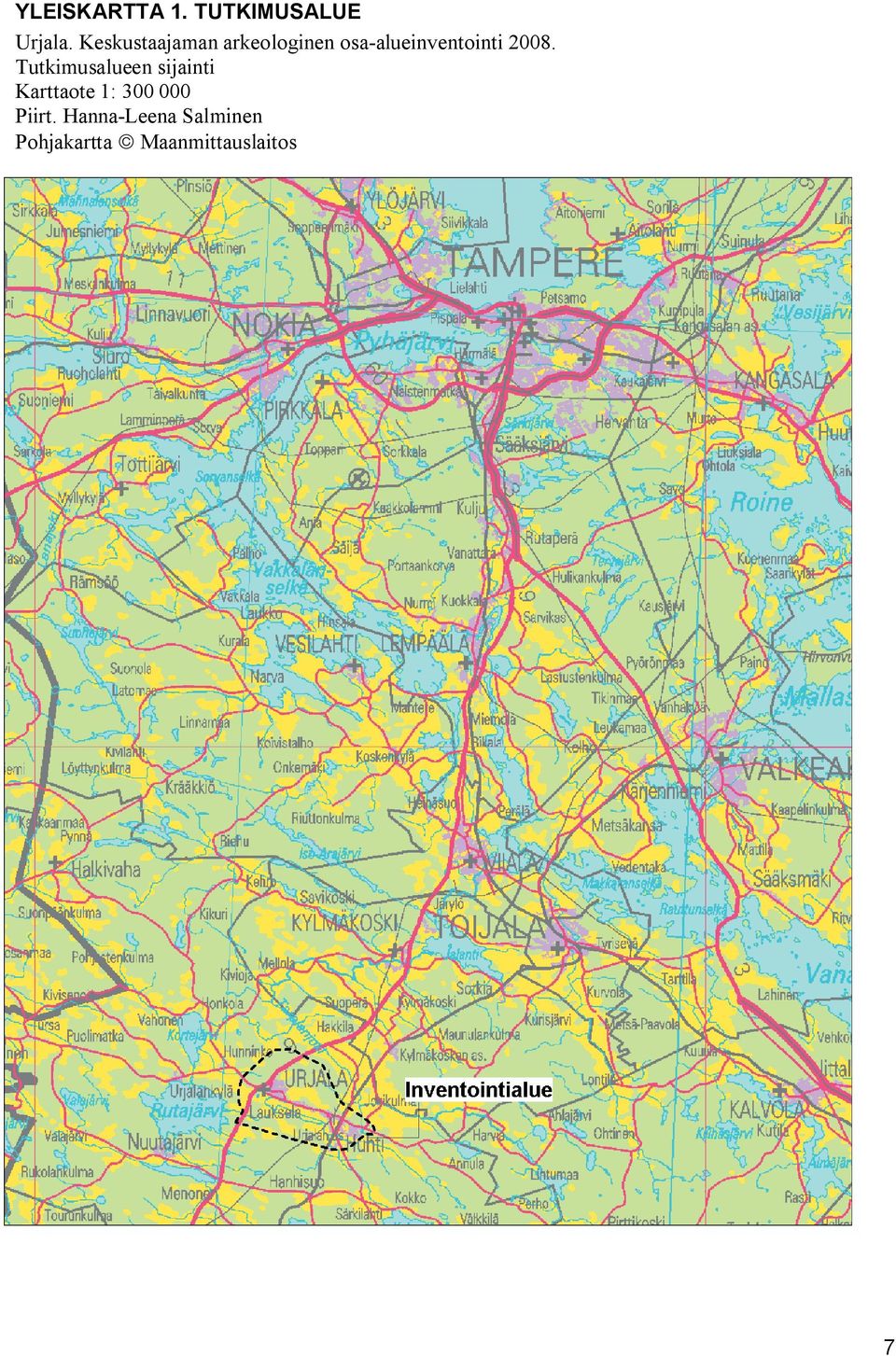 2008. Tutkimusalueen sijainti Karttaote 1: 300