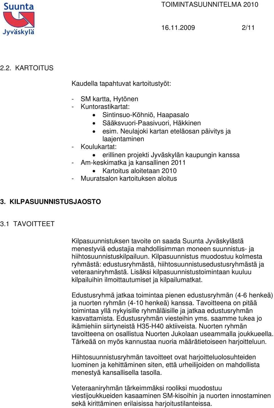 kartoituksen aloitus 3. KILPASUUNNISTUSJAOSTO 3.