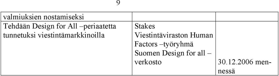 Stakes Viestintäviraston Human Factors työryhmä