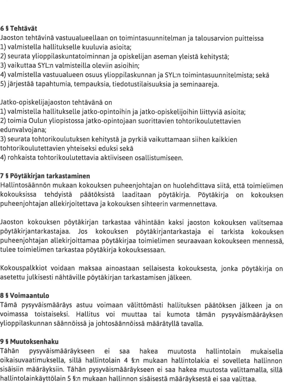 tempauksia, tiedotustilaisuuksia ja seminaareja.