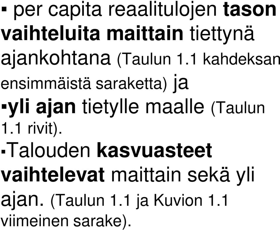 1 kahdeksan ensimmäistä saraketta) ja yli ajan tietylle maalle