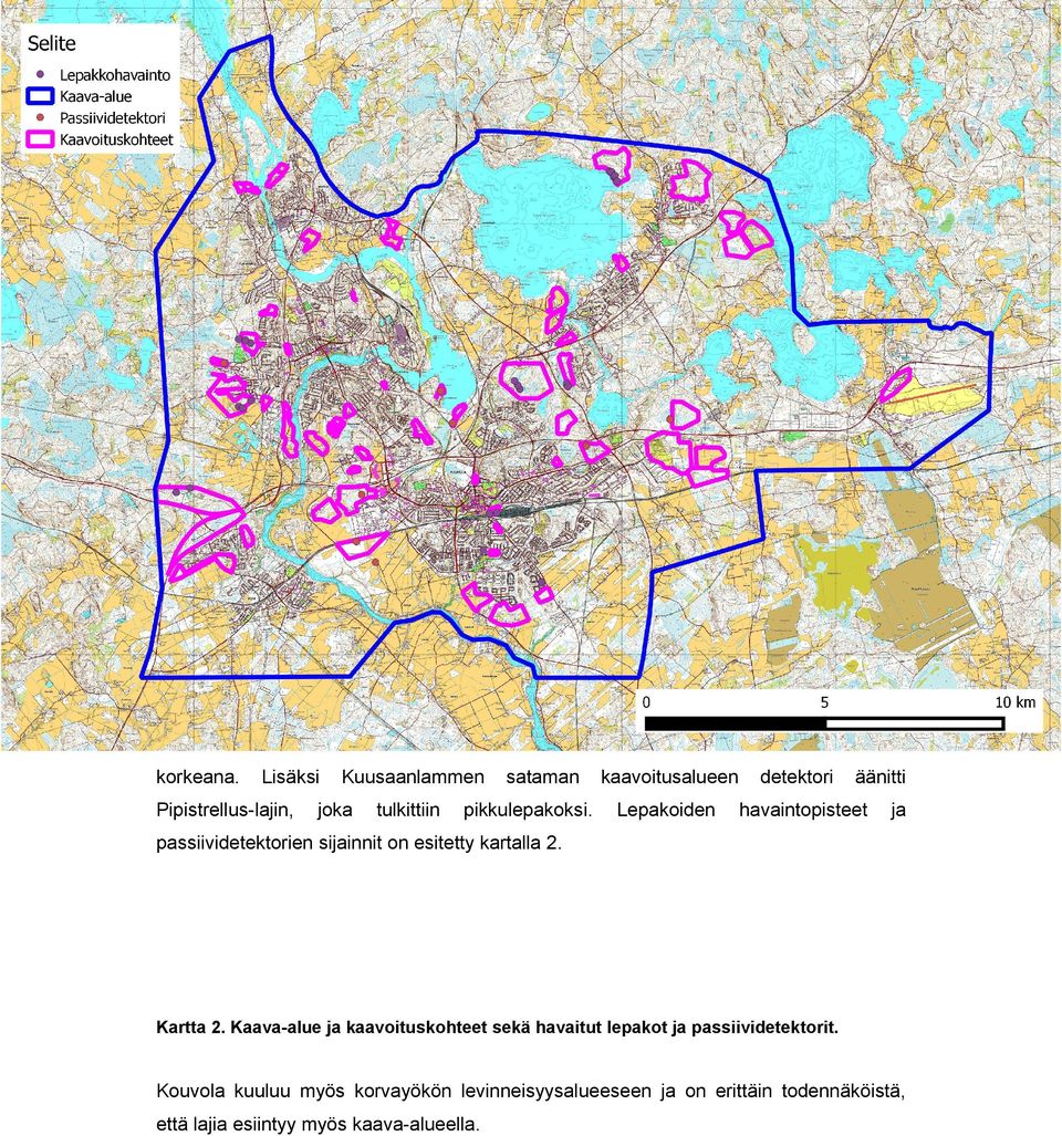 kartalla 2. Kartta 2. Kaava-alue ja kaavoituskohteet sekä havaitut lepakot ja passiividetektorit.