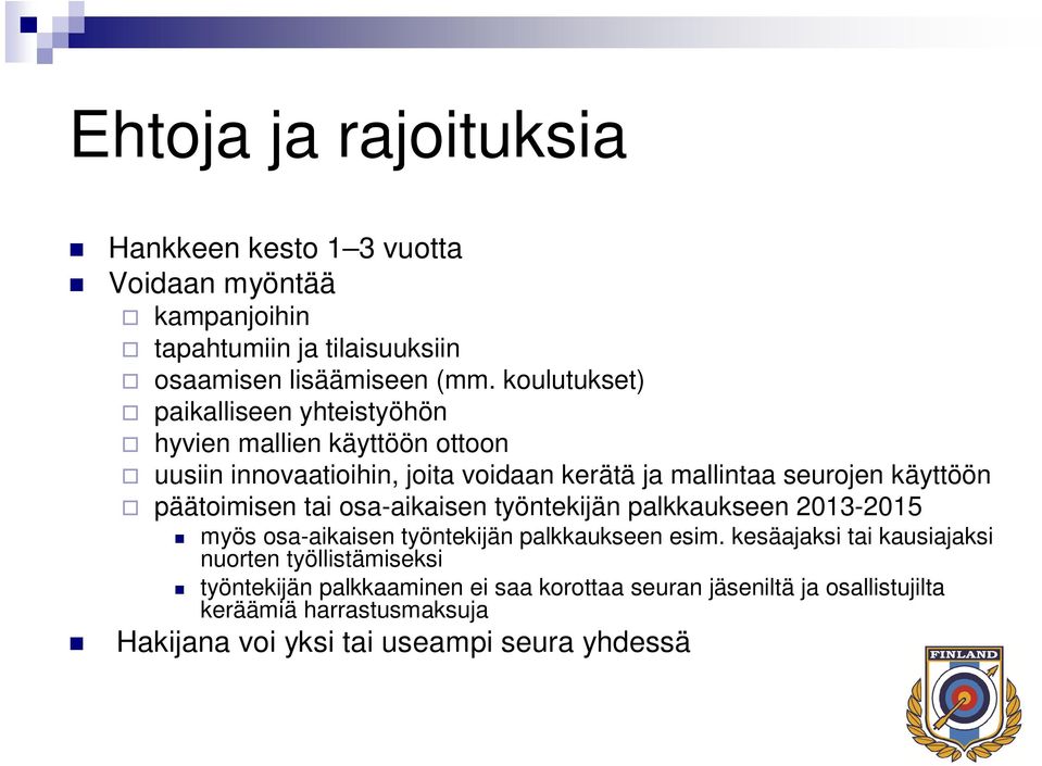 päätoimisen tai osa-aikaisen työntekijän palkkaukseen 2013-2015 myös osa-aikaisen työntekijän palkkaukseen esim.