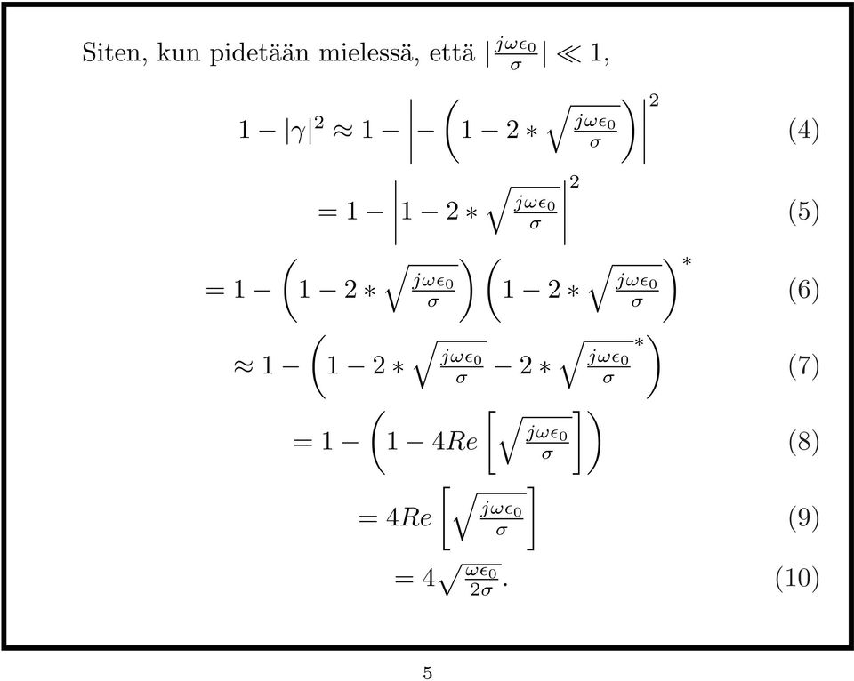 jωɛ 0 σ 2 jωɛ 0 σ ) ( 1 2 2 [ jωɛ 0 σ ] [ jωɛ 0 σ ) 2 (4)