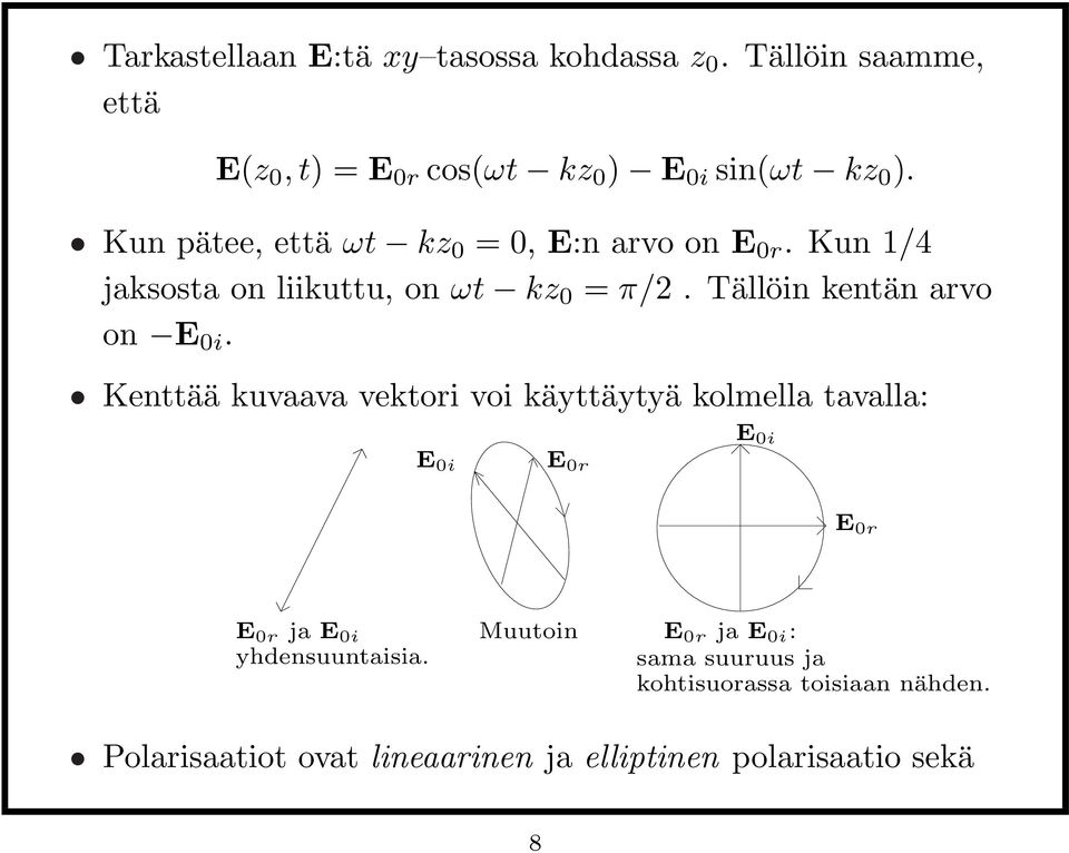 Tällöin kentän arvo on E 0i.