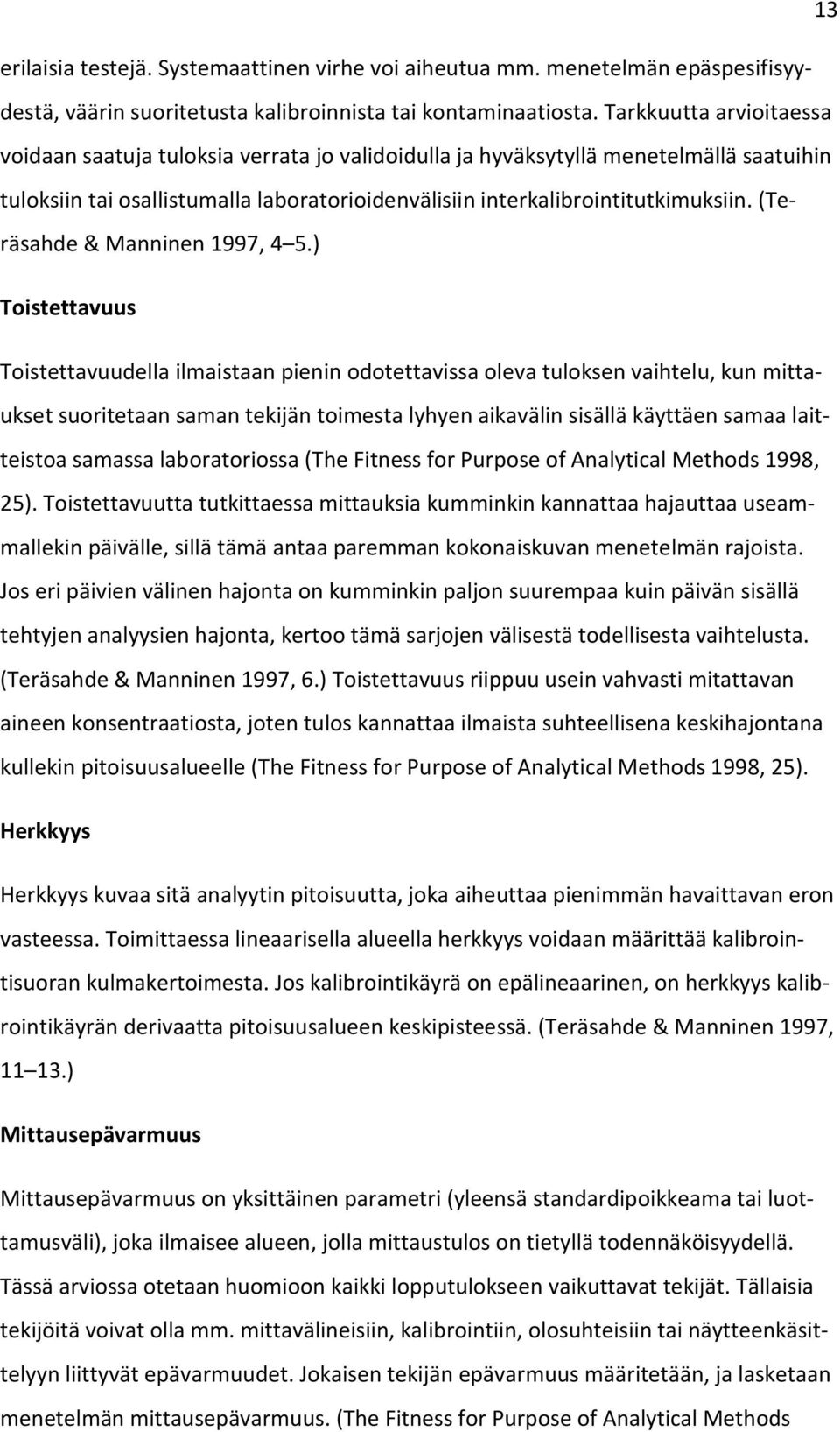 (Teräsahde & Manninen 1997, 4 5.