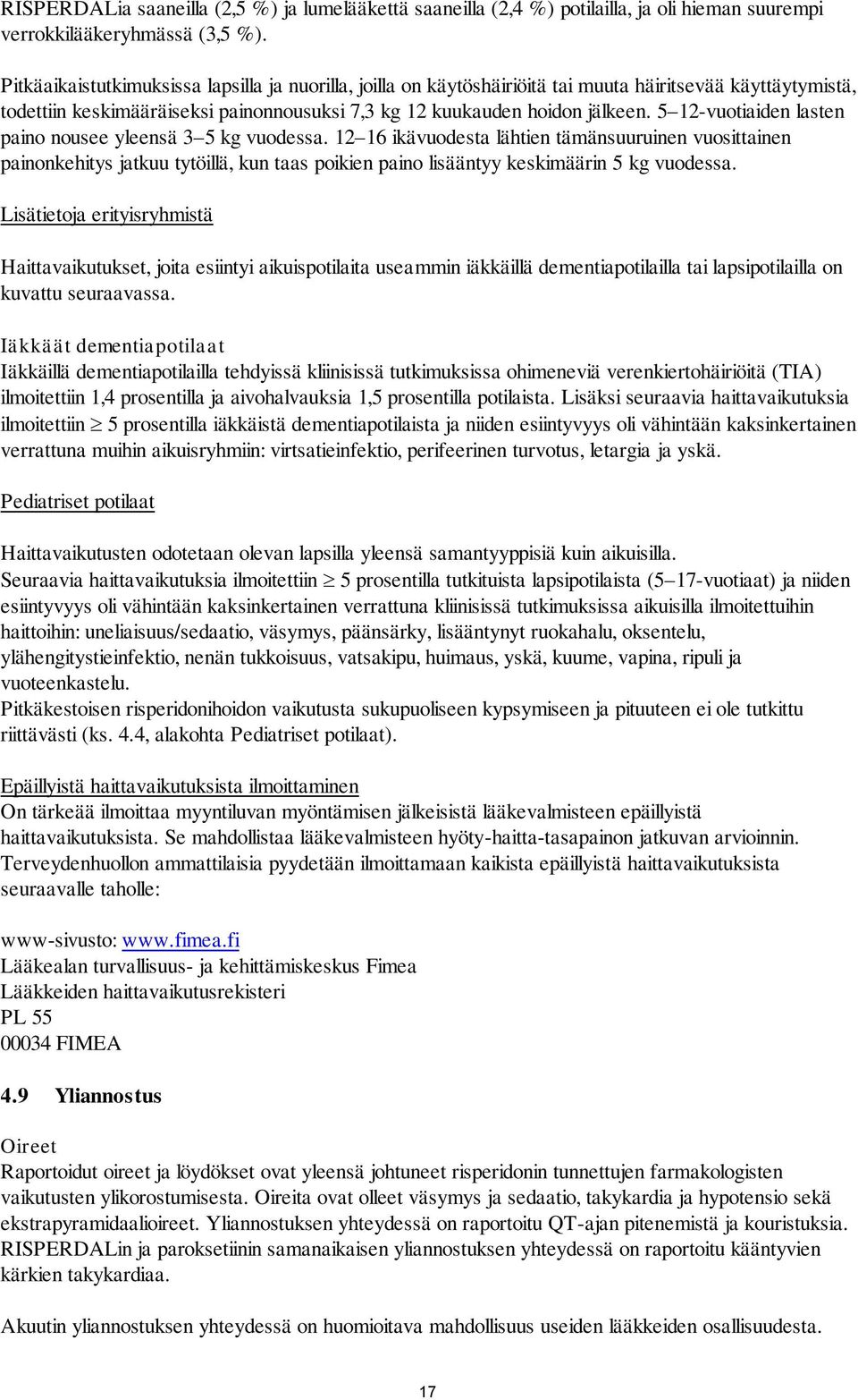 5 12-vuotiaiden lasten paino nousee yleensä 3 5 kg vuodessa.