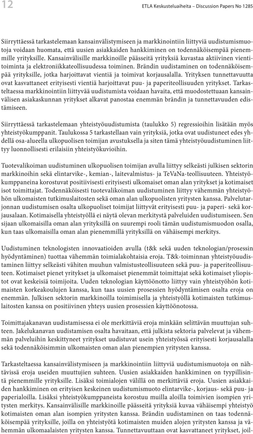 Brändin uudistaminen on todennäköisempää yrityksille, jotka harjoittavat vientiä ja toimivat korjausalalla.