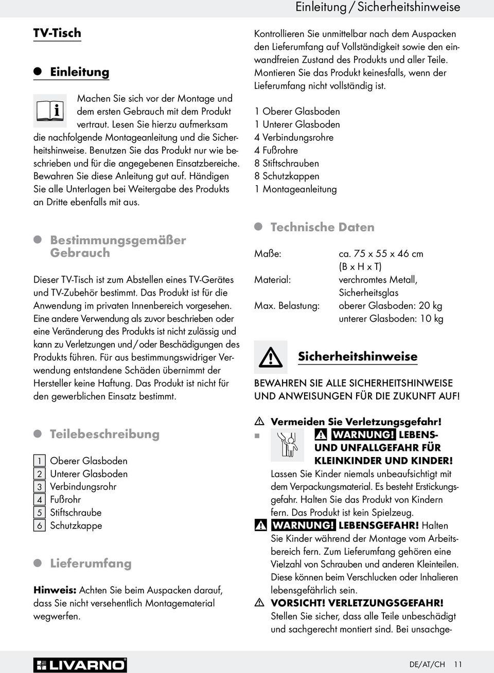 Bewahren Sie diese Anleitung gut auf. Händigen Sie alle Unterlagen bei Weitergabe des Produkts an Dritte ebenfalls mit aus.