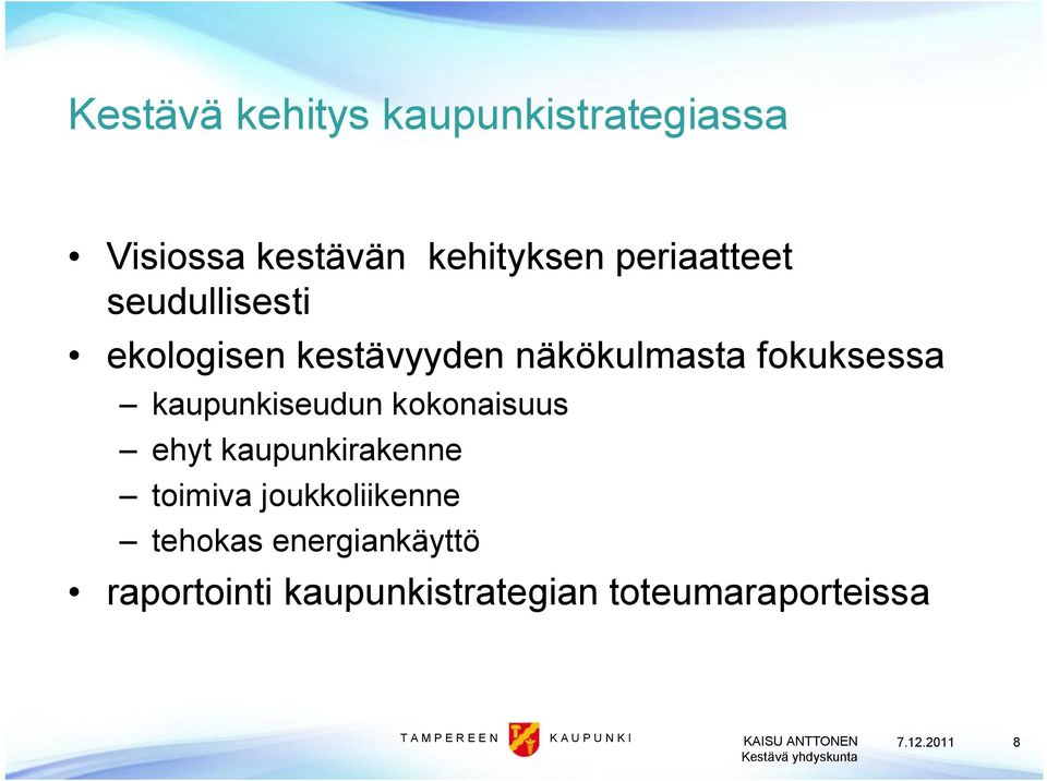 fokuksessa kaupunkiseudun kokonaisuus ehyt kaupunkirakenne toimiva