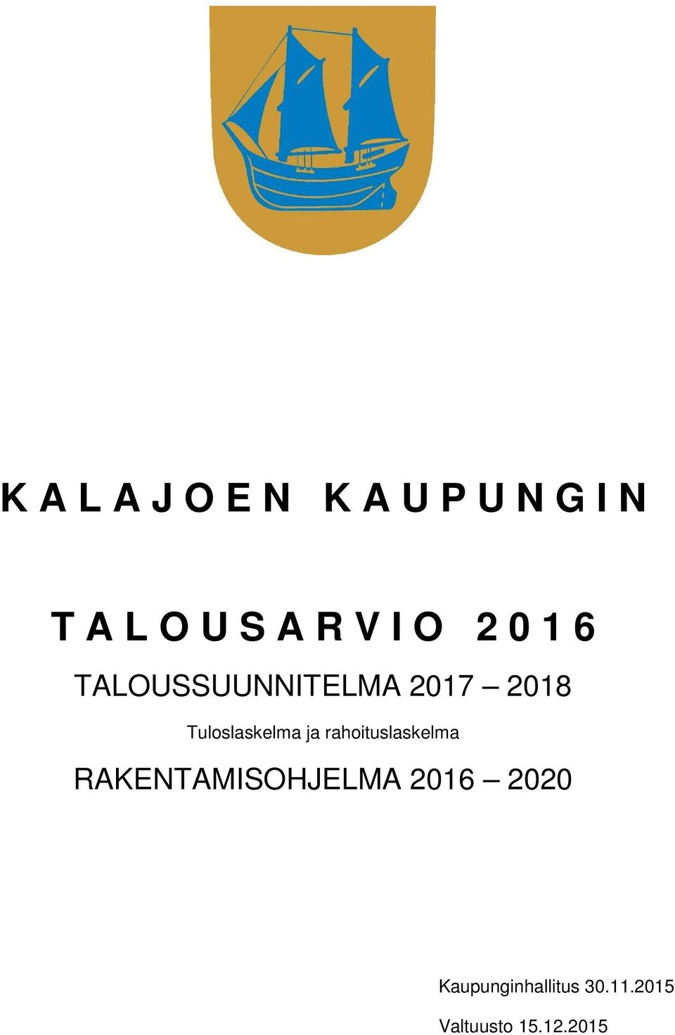 Tuloslaskelma ja rahoituslaskelma