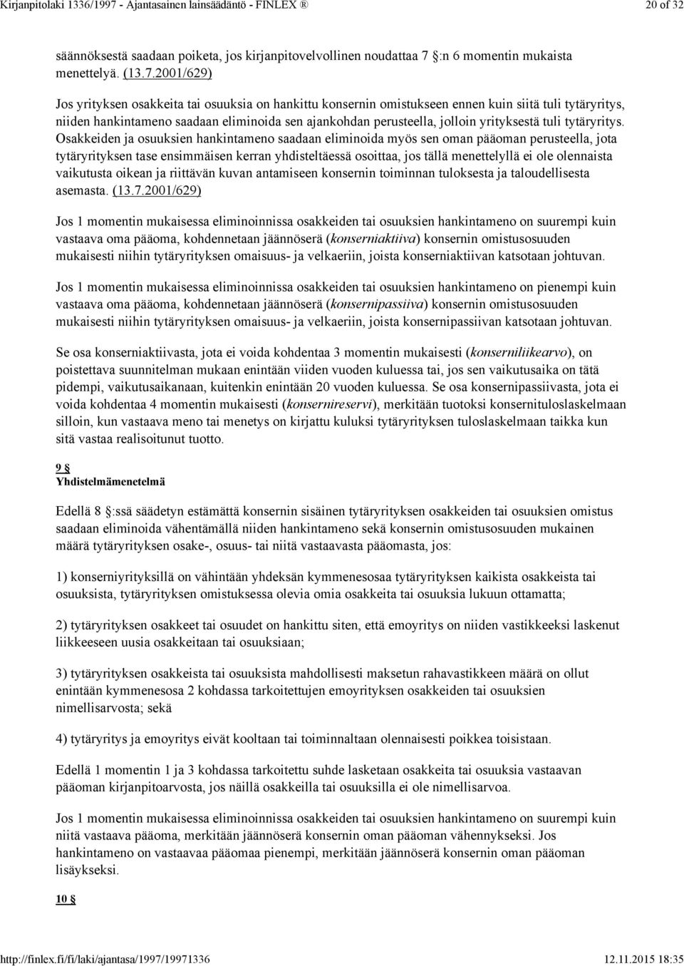 :n 6 momentin mukaista menettelyä. (13.7.