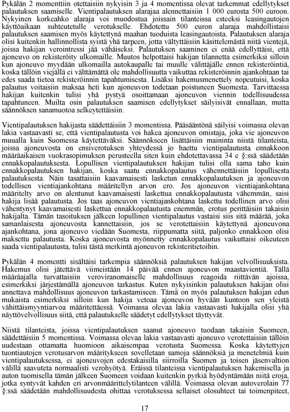 Ehdotettu 500 euron alaraja mahdollistaisi palautuksen saamisen myös käytettynä maahan tuoduista leasingautoista.