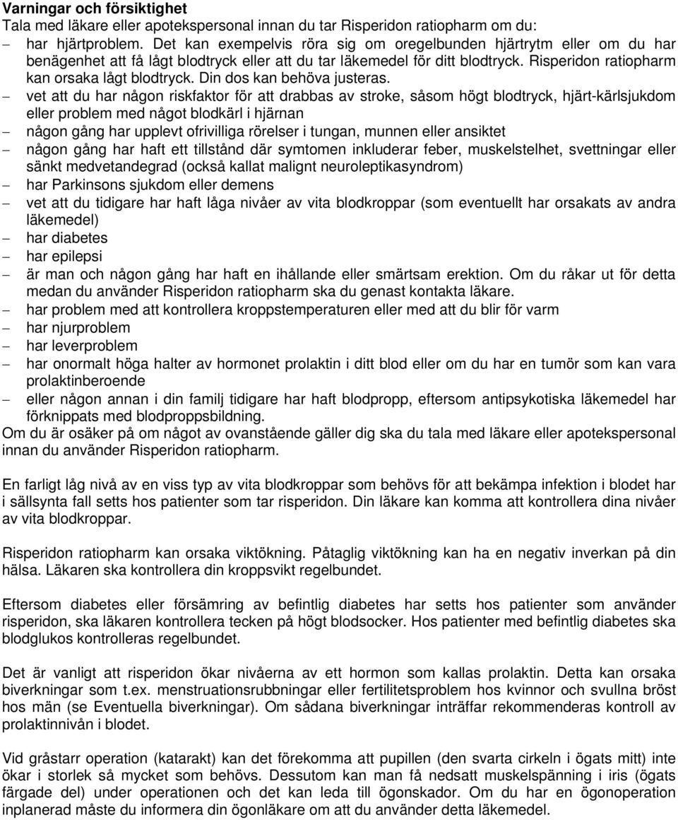 Din dos kan behöva justeras.