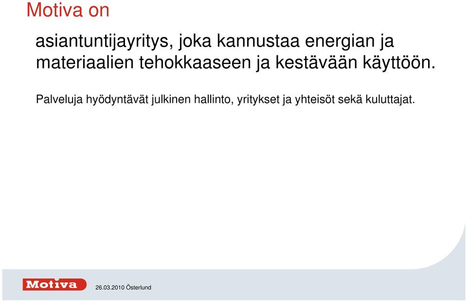 kestävään käyttöön.