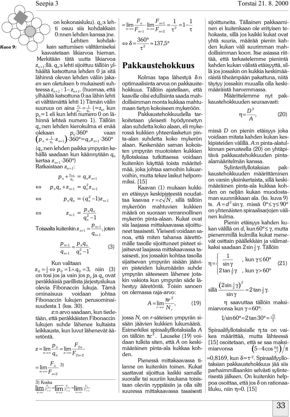 (huoaa, että ylhäältä katsottua 0:aa lähi lehti ei välttäättä lehti ) Tää väli suuruus o aia z (z, ku eli ku lehti uero 0 o lähiä lehteä uero ).