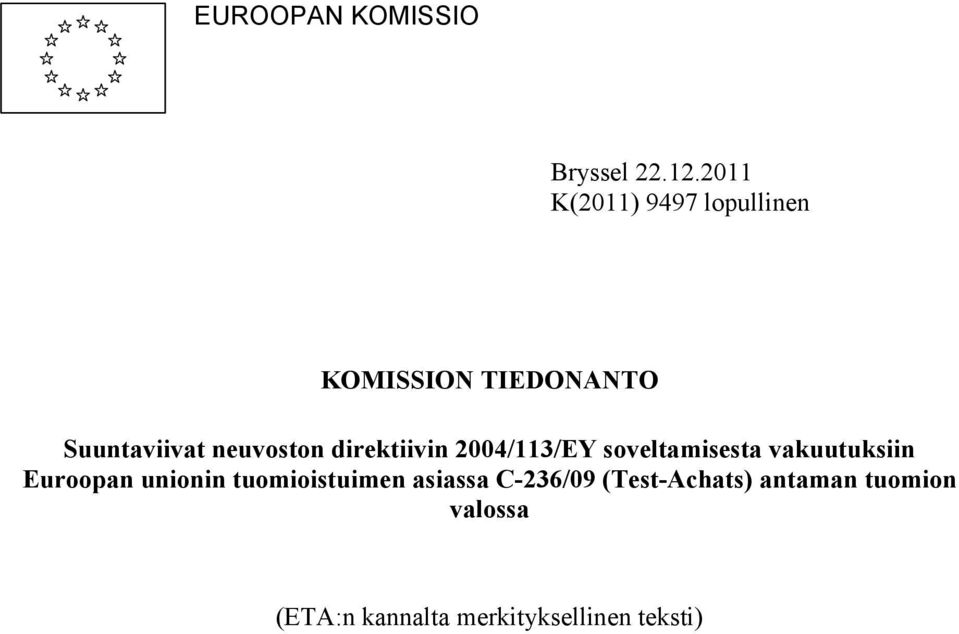 neuvoston direktiivin 2004/113/EY soveltamisesta vakuutuksiin Euroopan