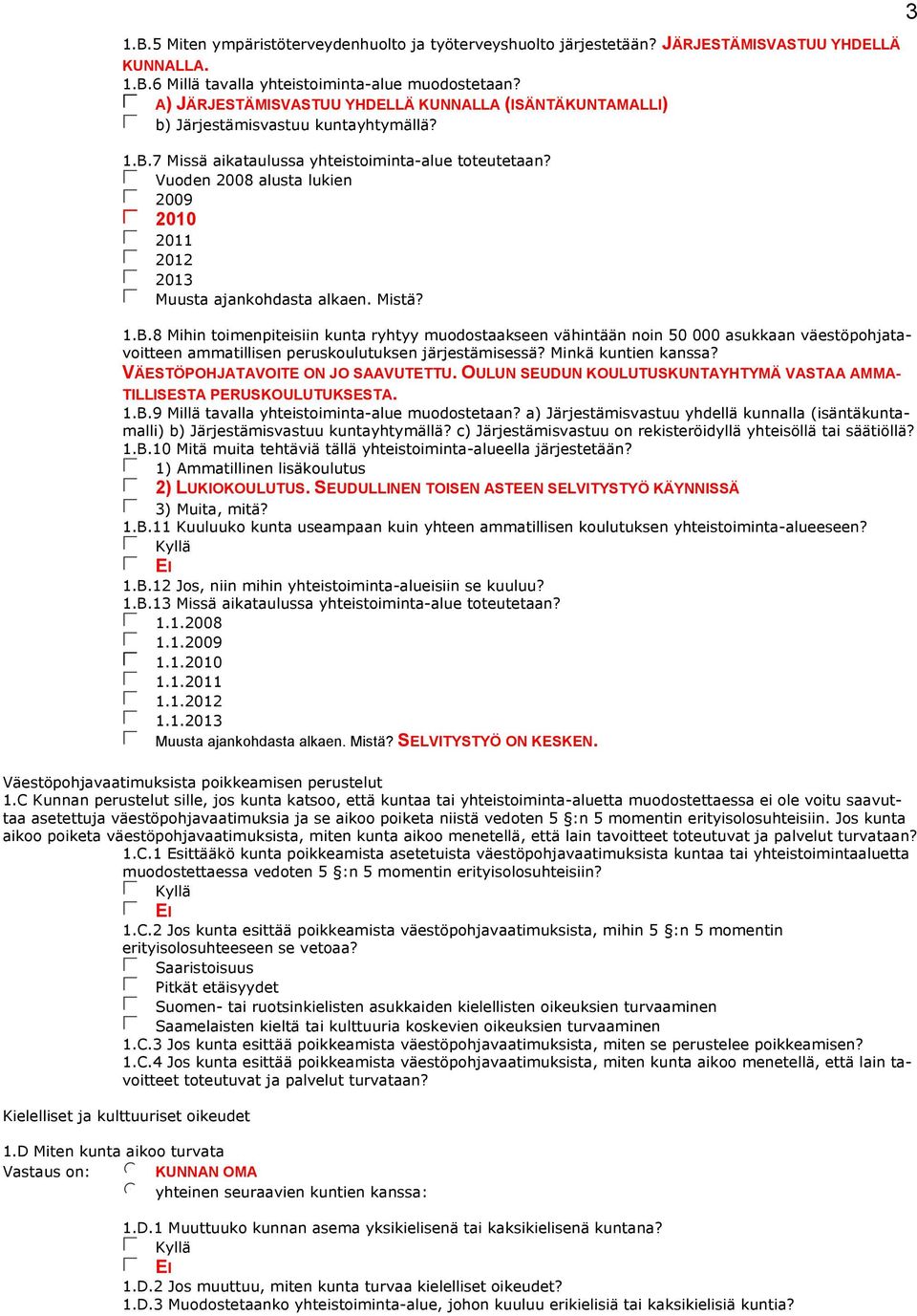 edvuoden 2008 alusta lukien ed2009 ek2010 ed2011 ed2012 ed2013 edmuusta ajankohdasta alkaen. Mistä? 1.B.