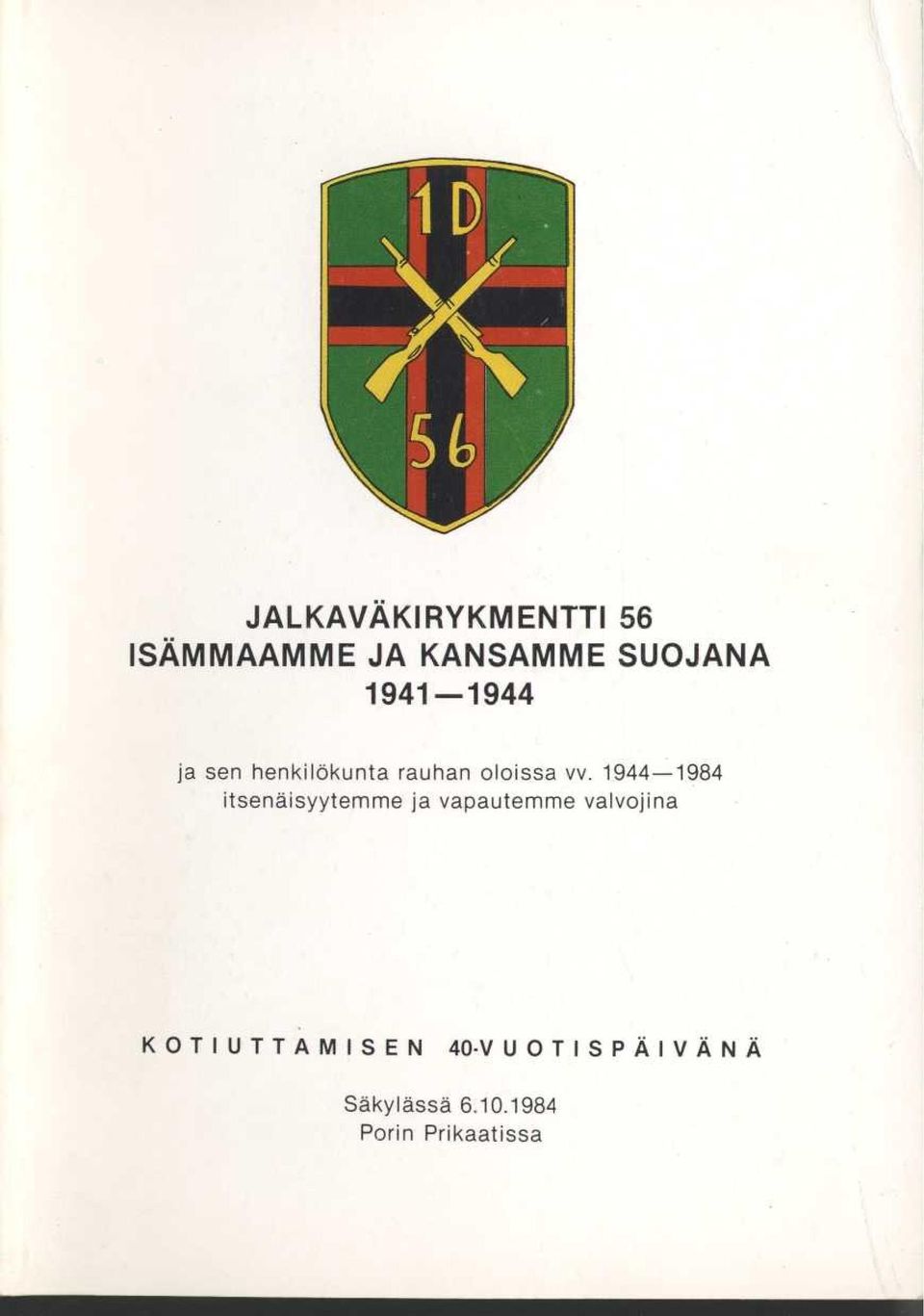 1944-1984 itsenäisyytemme ja vapautemme valvojina KOTI