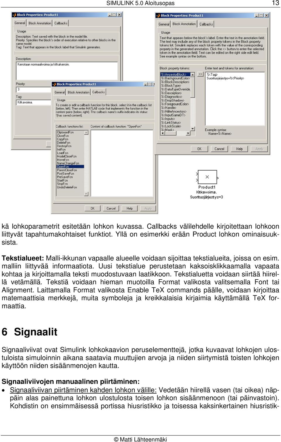 Uusi tekstialue perustetaan kaksoisklikkaamalla vapaata kohtaa ja kirjoittamalla teksti muodostuvaan laatikkoon. Tekstialuetta voidaan siirtää hiirellä vetämällä.