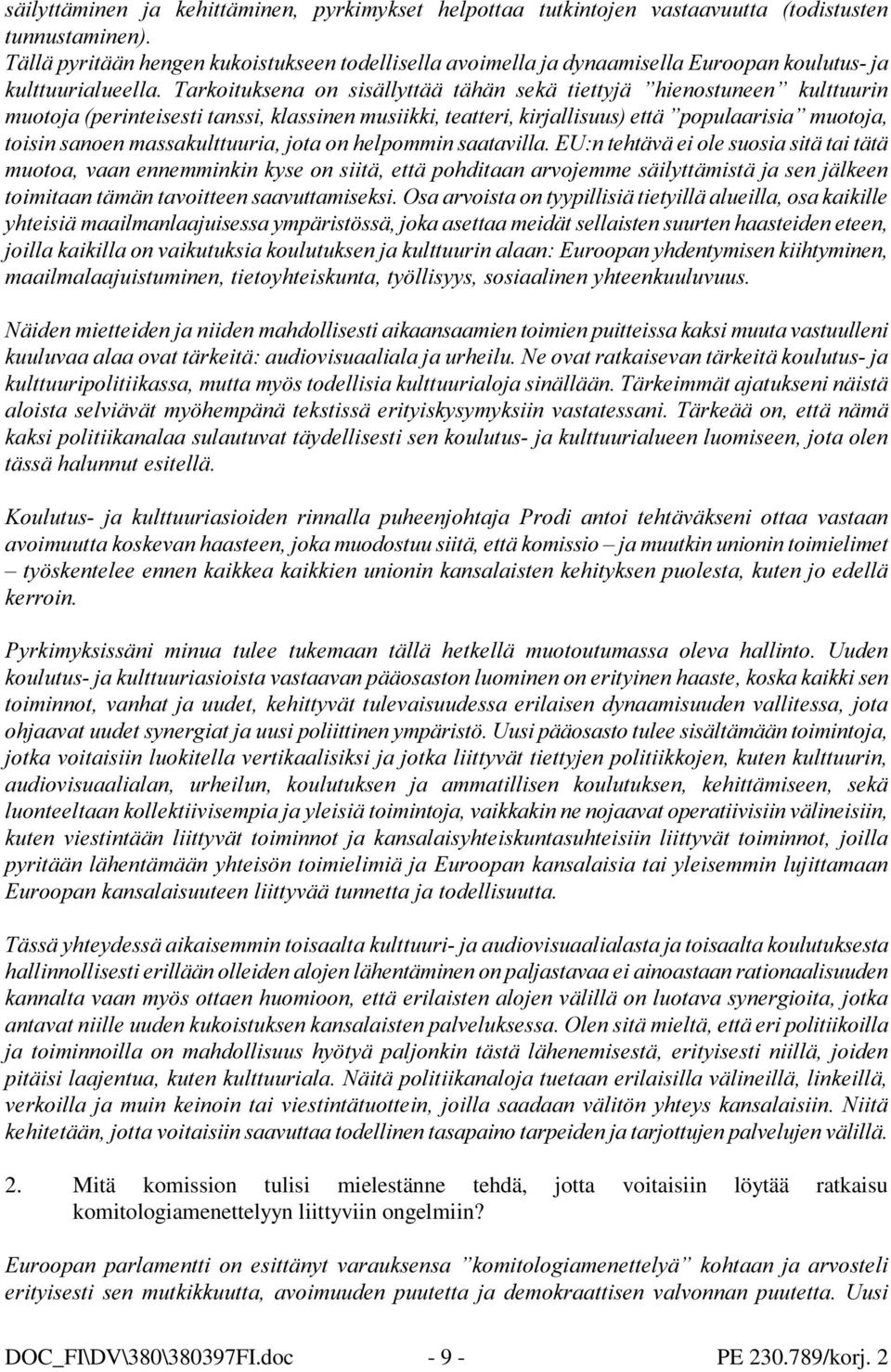 WRLVLQVDQRHQPDVVDNXOWWXXULDMRWDRQKHOSRPPLQVDDWDYLOOD(8QWHKWlYlHLROHVXRVLDVLWlWDLWlWl PXRWRDYDDQHQQHPPLQNLQN\VHRQVLLWlHWWlSRKGLWDDQDUYRMHPPHVlLO\WWlPLVWlMDVHQMlONHHQ