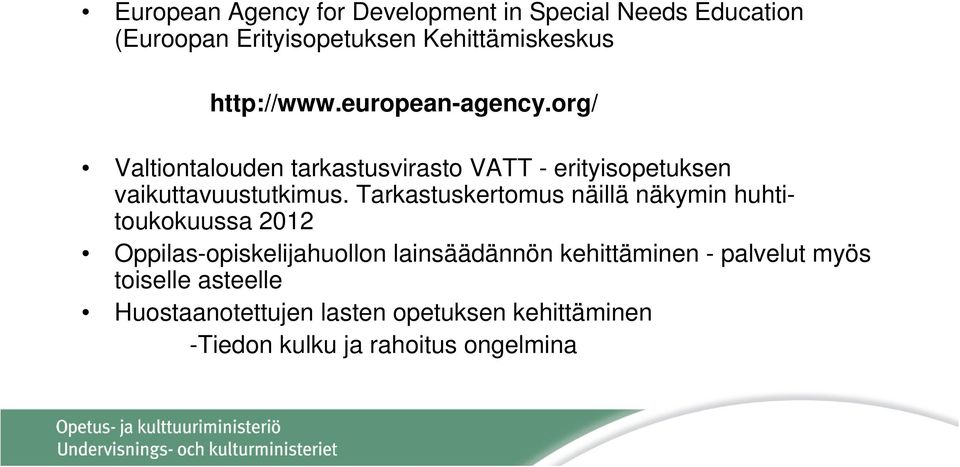 Tarkastuskertomus näillä näkymin huhtitoukokuussa 2012 Oppilas-opiskelijahuollon lainsäädännön kehittäminen -