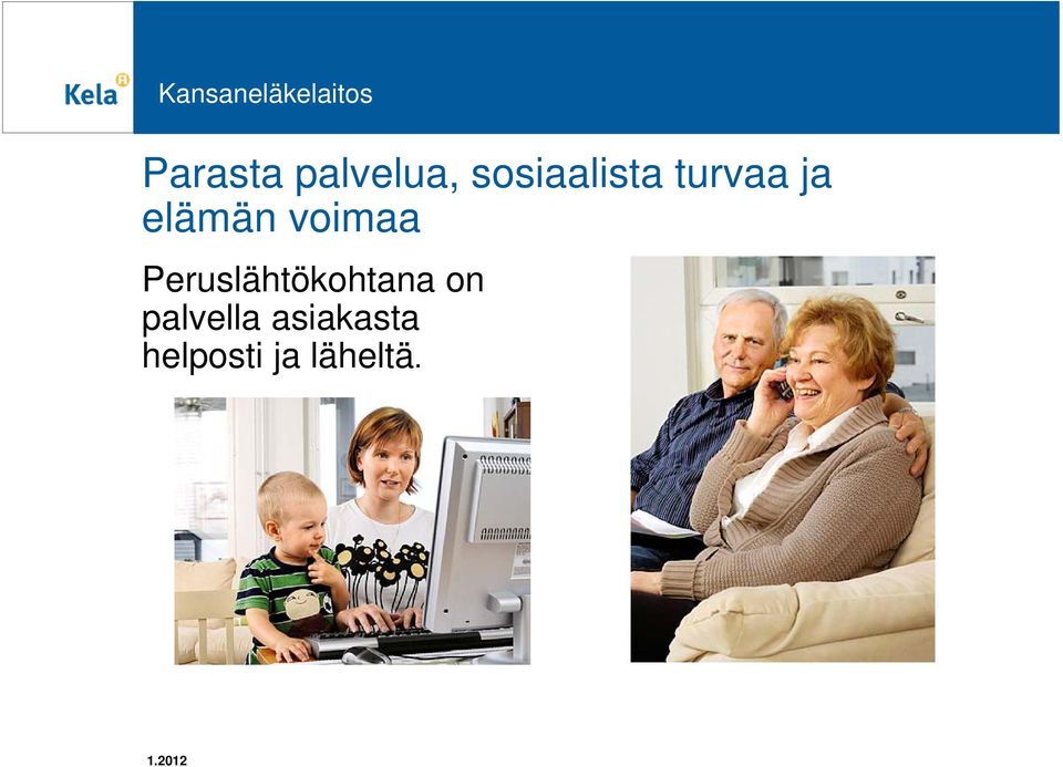 voimaa Peruslähtökohtana on