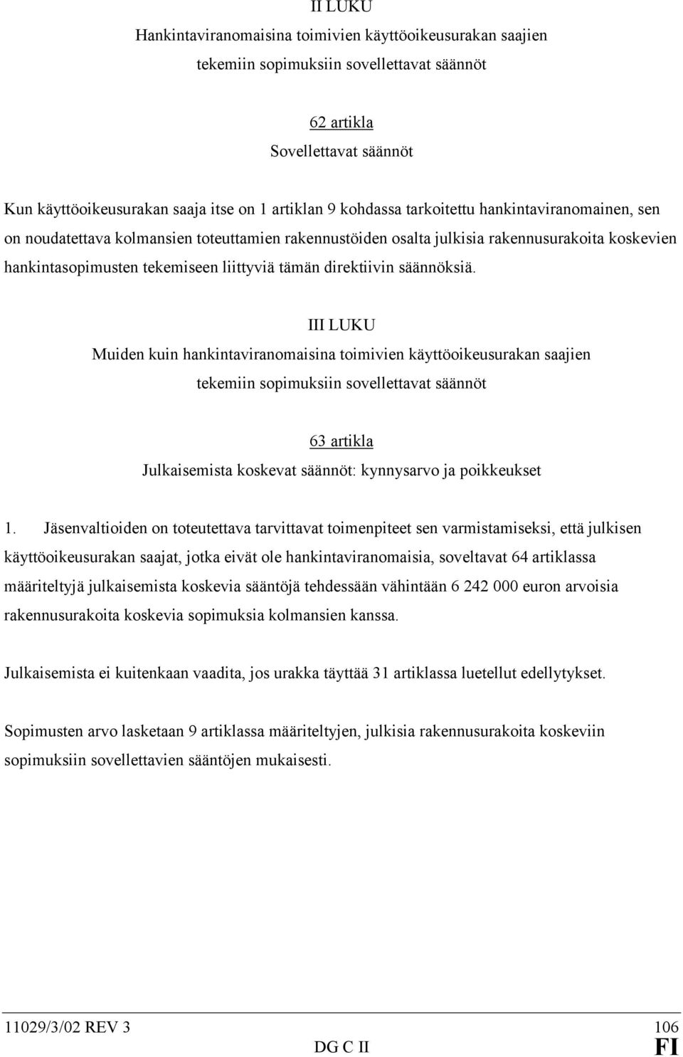 direktiivin säännöksiä.
