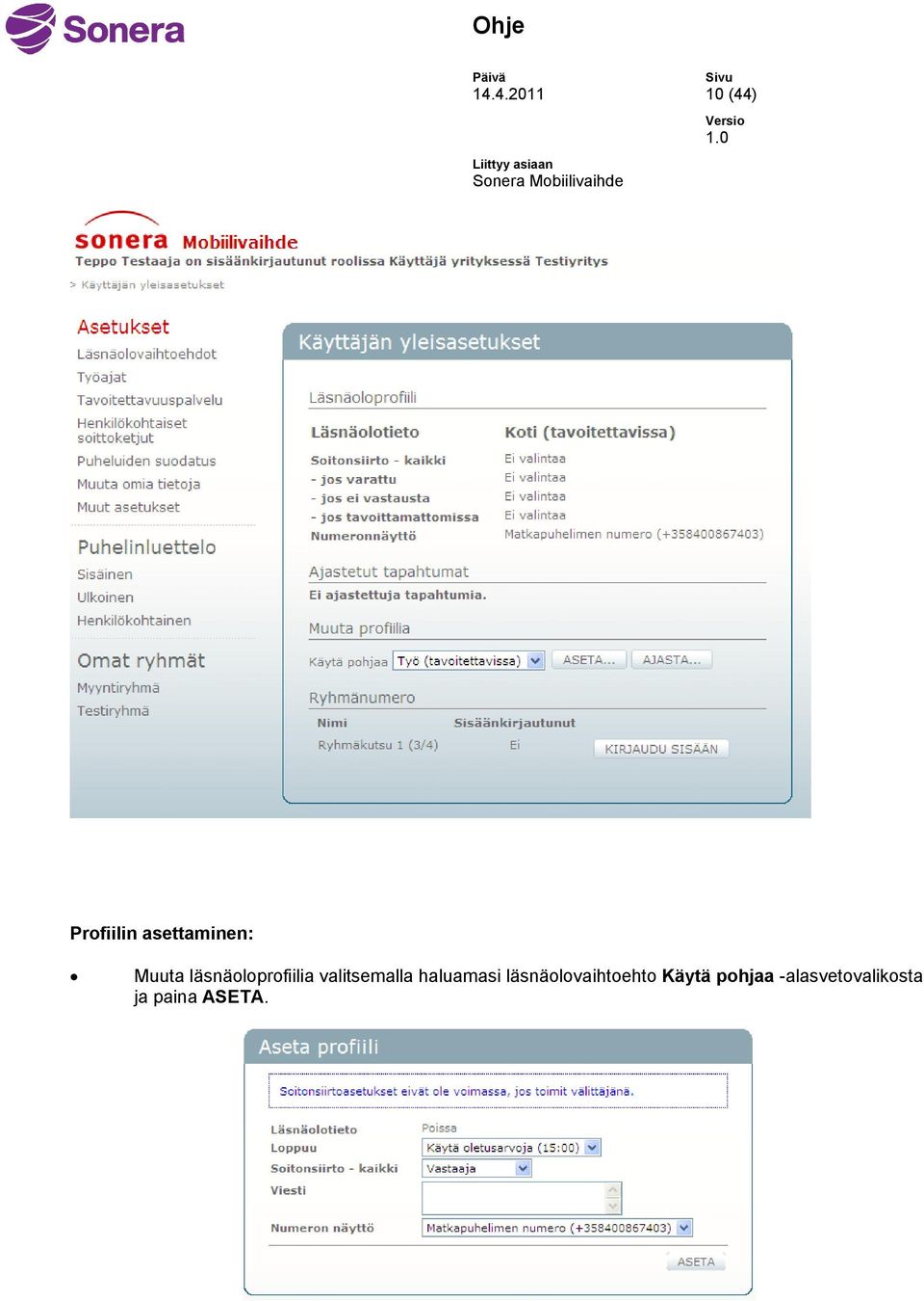 valitsemalla haluamasi