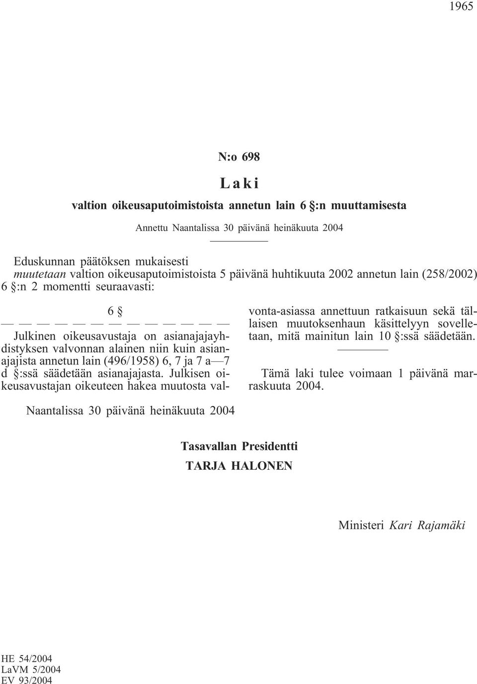 7 ja 7 a 7 d :ssä säädetään asianajajasta.