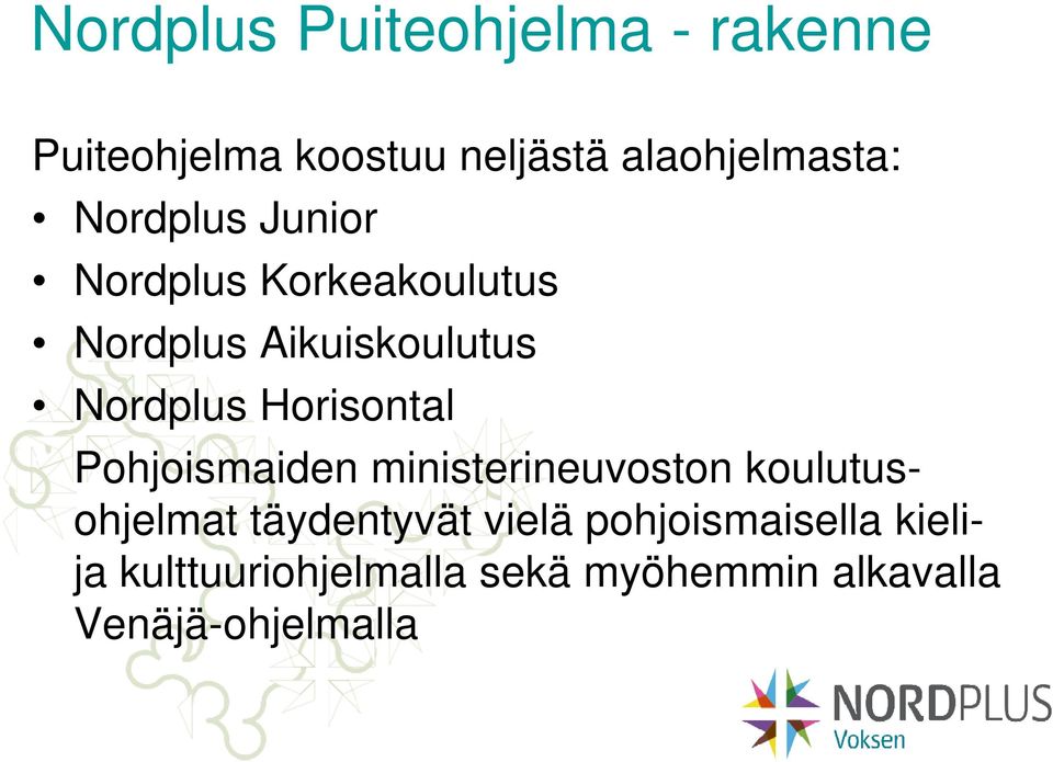 Horisontal Pohjoismaiden ministerineuvoston koulutusohjelmat täydentyvät vielä