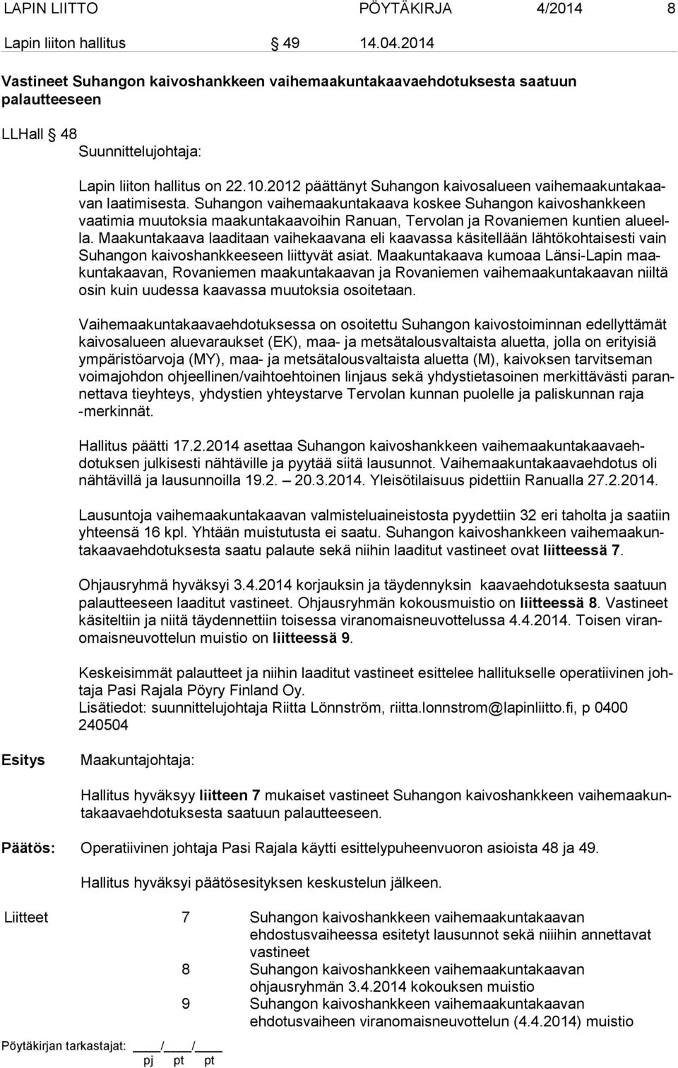 2012 päättänyt Suhangon kaivosalueen vai he maa kun ta kaavan laatimisesta.