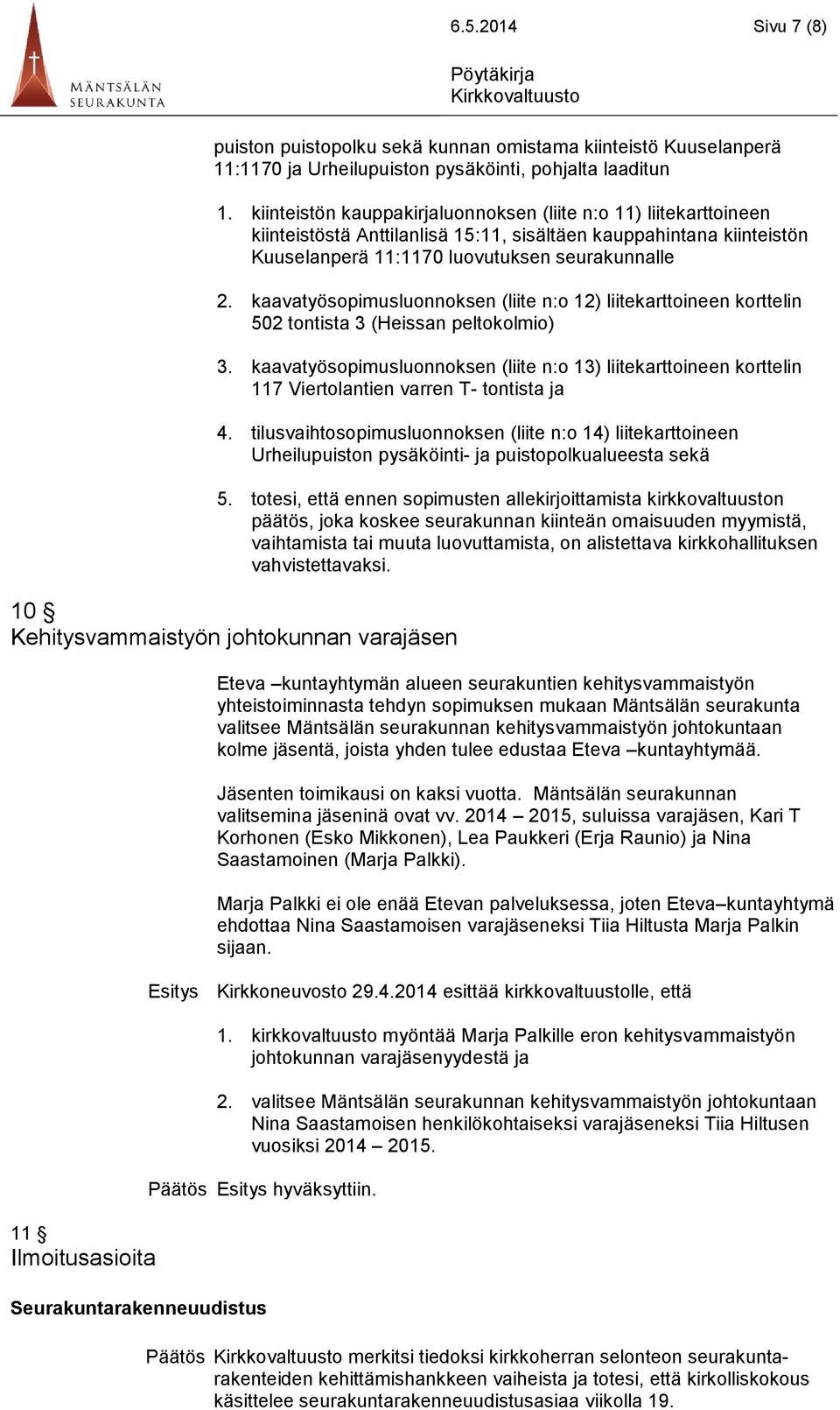 kaavatyösopimusluonnoksen (liite n:o 12) liitekarttoineen korttelin 502 tontista 3 (Heissan peltokolmio) 3.