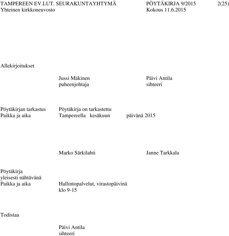 Antila sihteeri Pöytäkirjan tarkastus Pöytäkirja on tarkastettu Paikka ja aika Tampereella