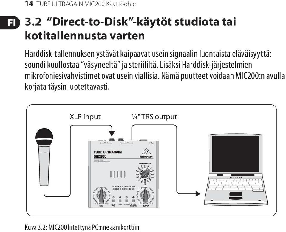 signaalin luontaista eläväisyyttä: soundi kuullostaa väsyneeltä ja steriililtä.