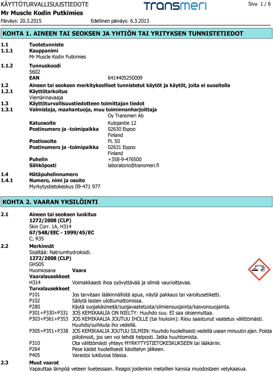 Käyttöturvallisuustiedotteen toimittajan tiedot 1.3.