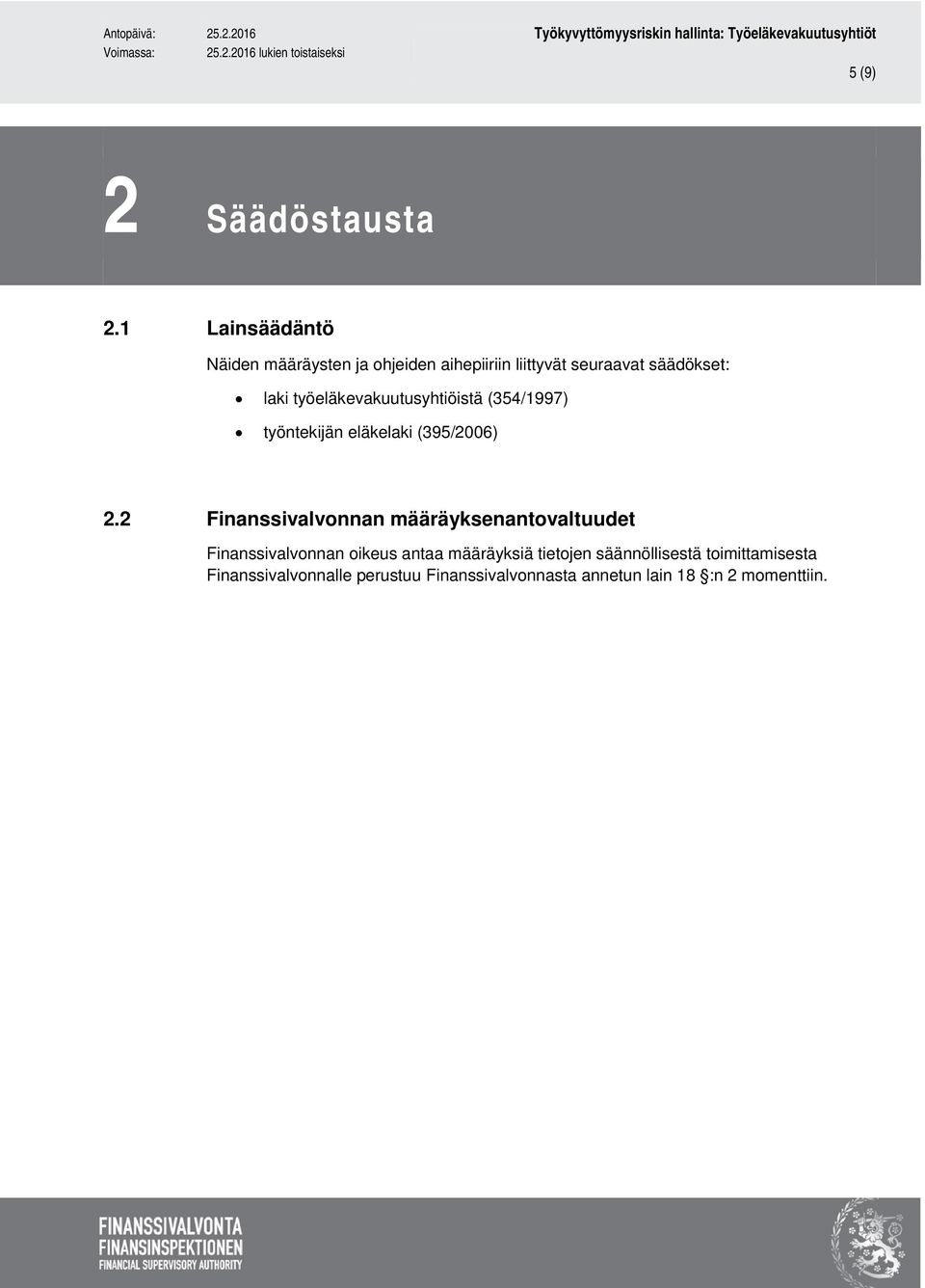 työeläkevakuutusyhtiöistä (354/1997) työntekijän eläkelaki (395/2006) 2.