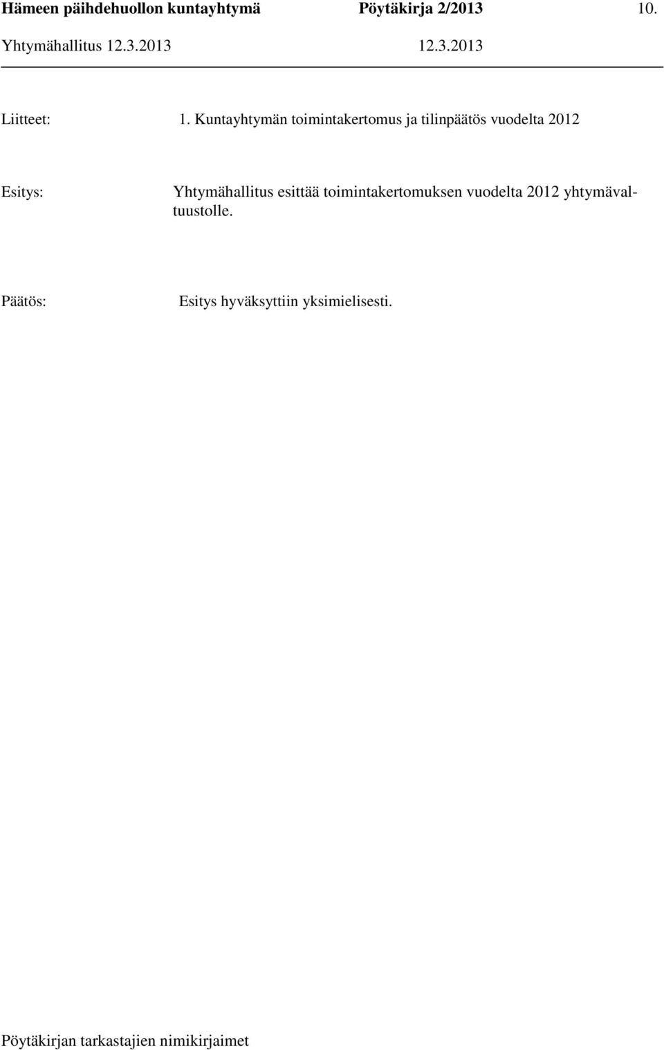 vuodelta 2012 Esitys: Yhtymähallitus esittää