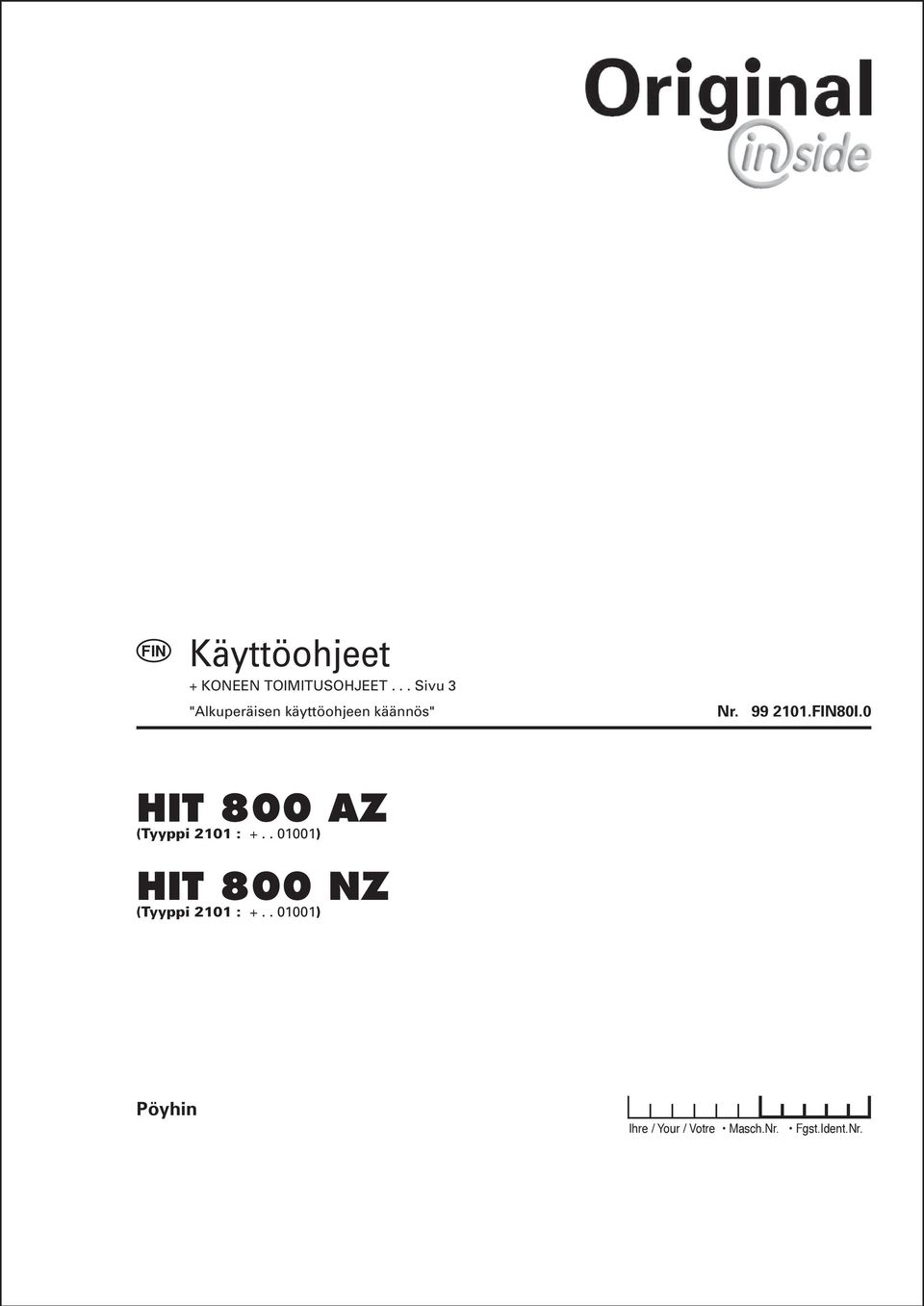 . 01001) HIT 800 NZ (Tyyppi 2101 :