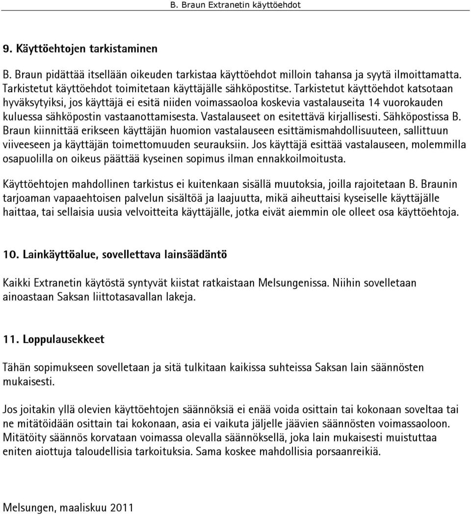 Vastalauseet on esitettävä kirjallisesti. Sähköpostissa B.