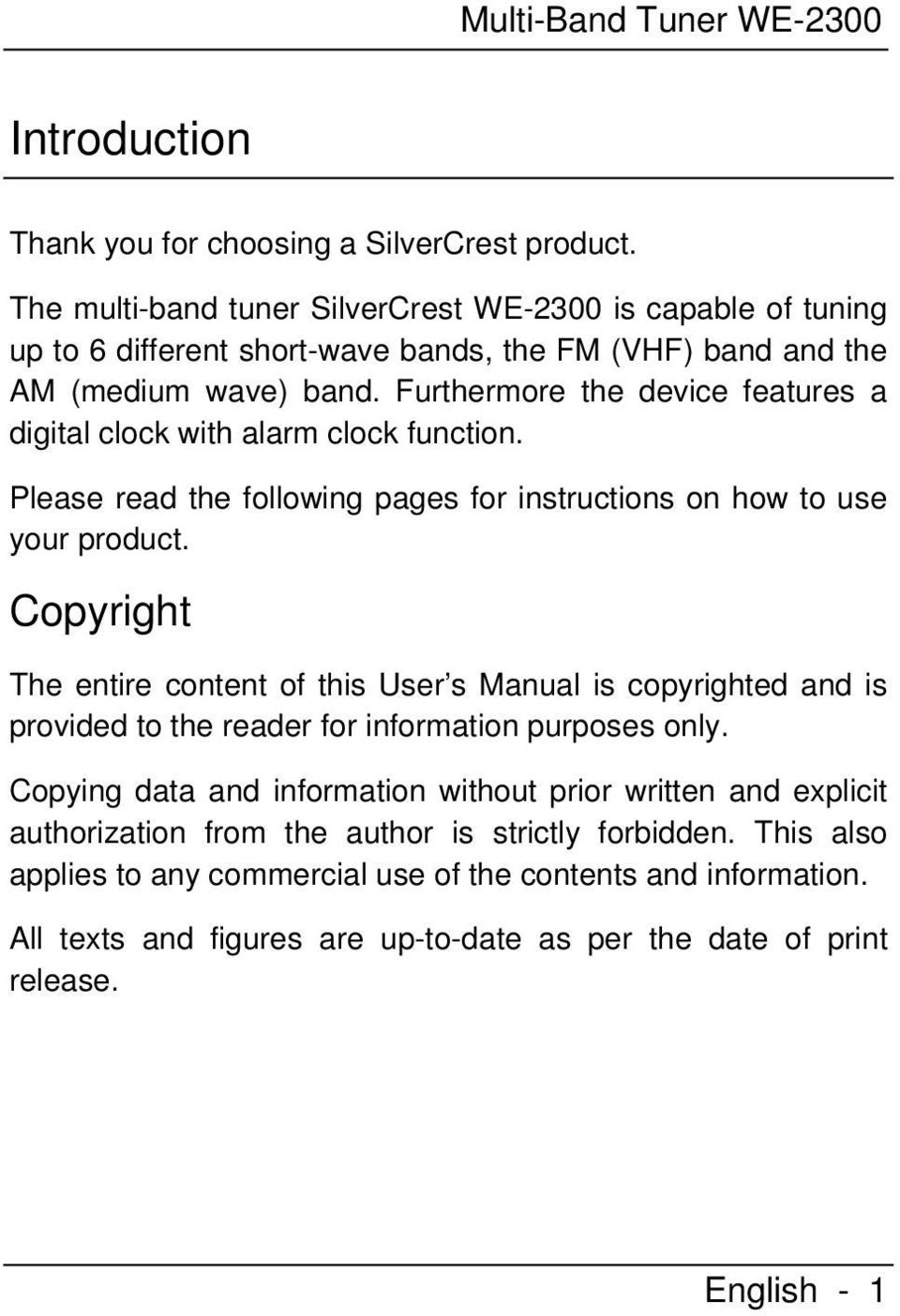 Furthermore the device features a digital clock with alarm clock function. Please read the following pages for instructions on how to use your product.